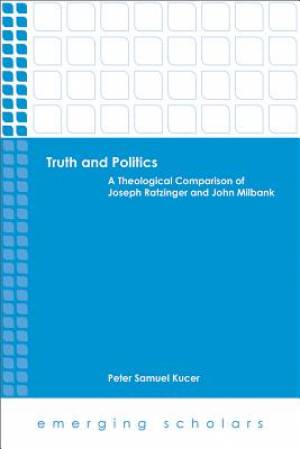 Truth and Politics By Peter Samuel Kucer (Paperback) 9780800699963