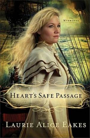 Heart's Safe Passage By Laurie Alice Eakes (Paperback) 9780800719852