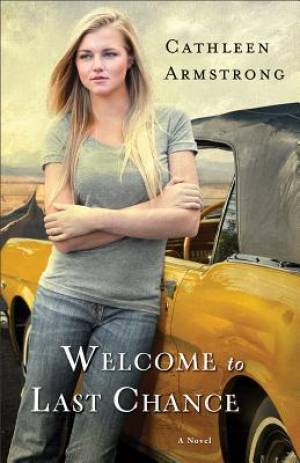 Welcome to Last Chance By Cathleen Armstrong (Paperback) 9780800722463