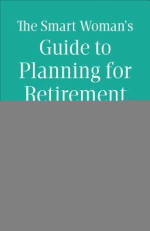 The Smart Woman's Guide to Planning for Retirement