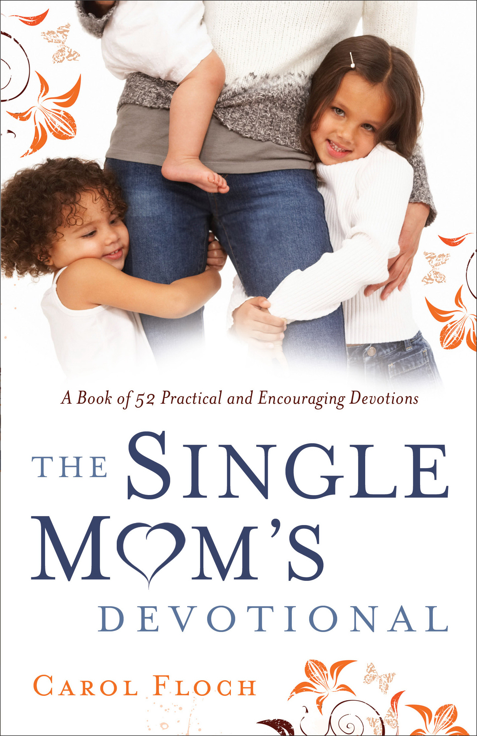 The Single Mom's Devotional By Carol Floch (Paperback) 9780800725105