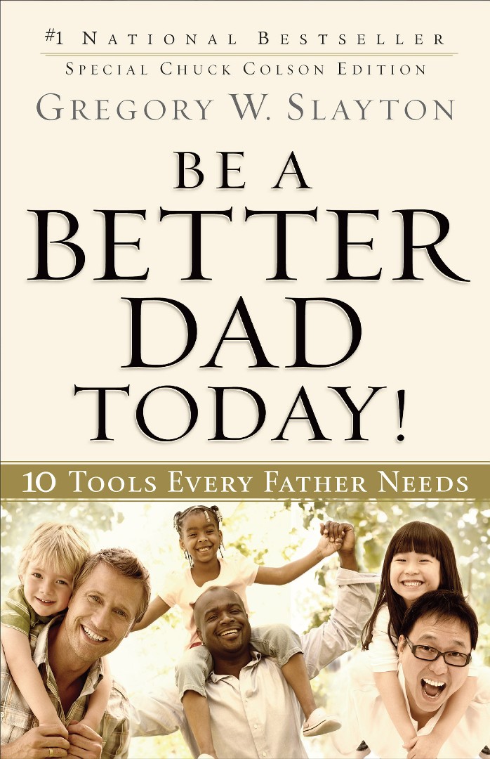 Be a Better Dad Today By Gregory W Slayton (Paperback) 9780800725778