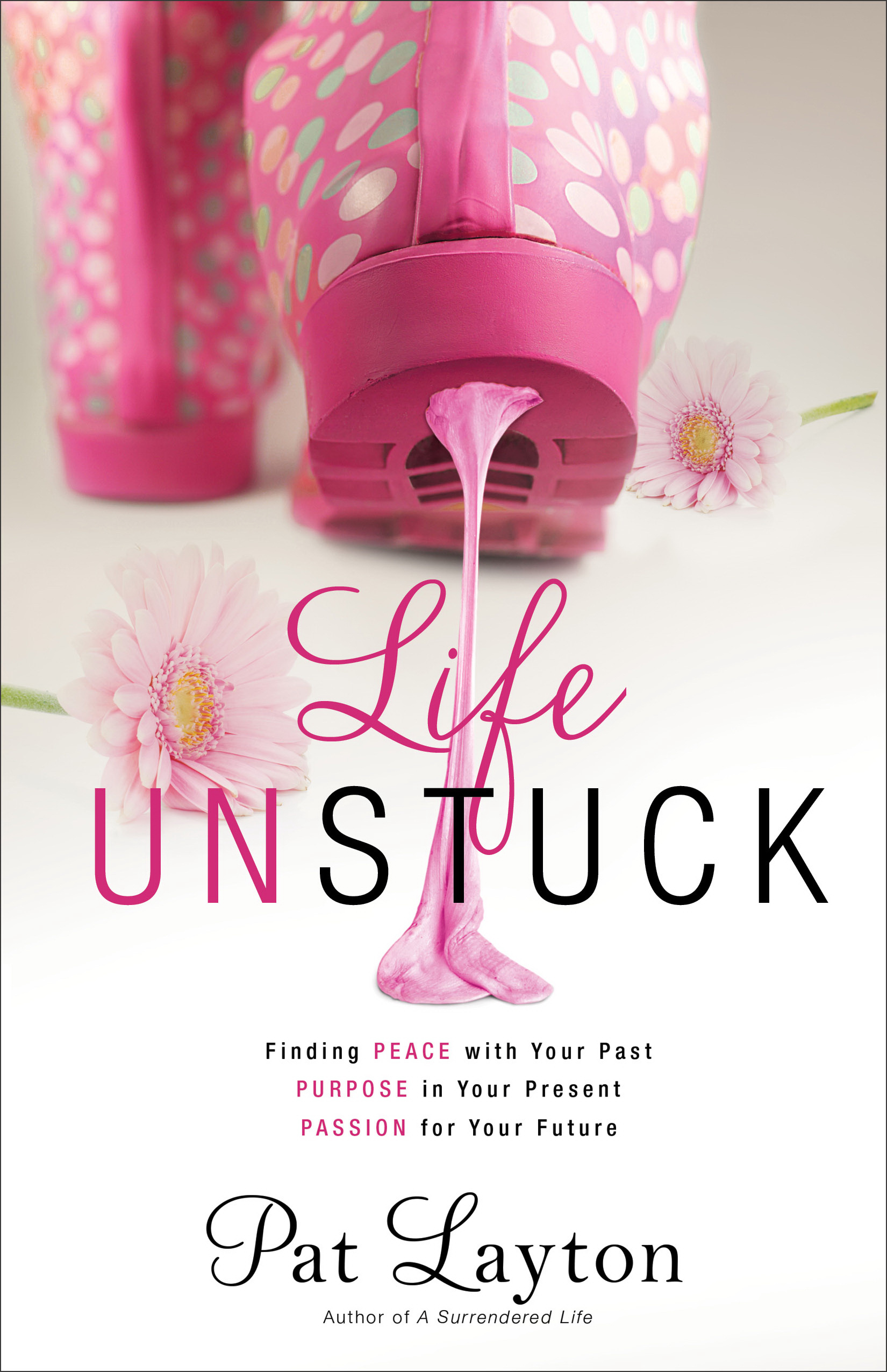 Life Unstuck By Pat Layton (Paperback) 9780800726386