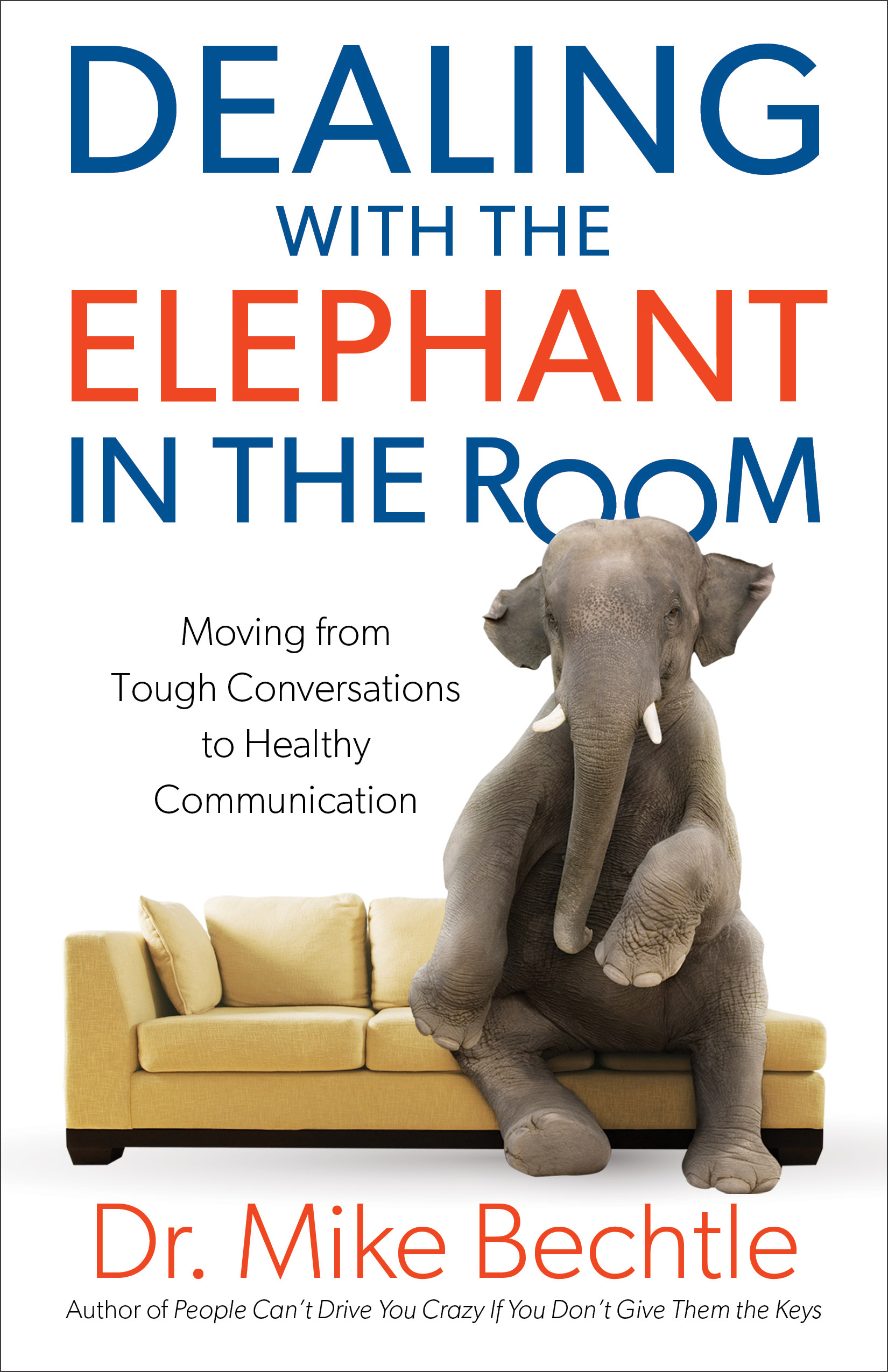 Dealing with the Elephant in the Room By Dr Mike Bechtle (Paperback)