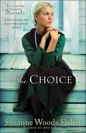 The Choice By Suzanne Woods Fisher (Paperback) 9780800733858