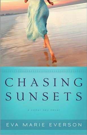 Chasing Sunsets By Eva Marie Everson (Paperback) 9780800734367