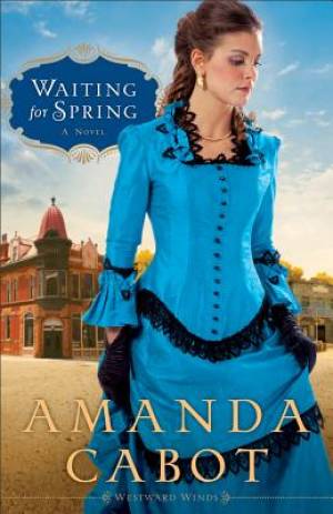 Waiting for Spring By Amanda Cabot (Paperback) 9780800734602