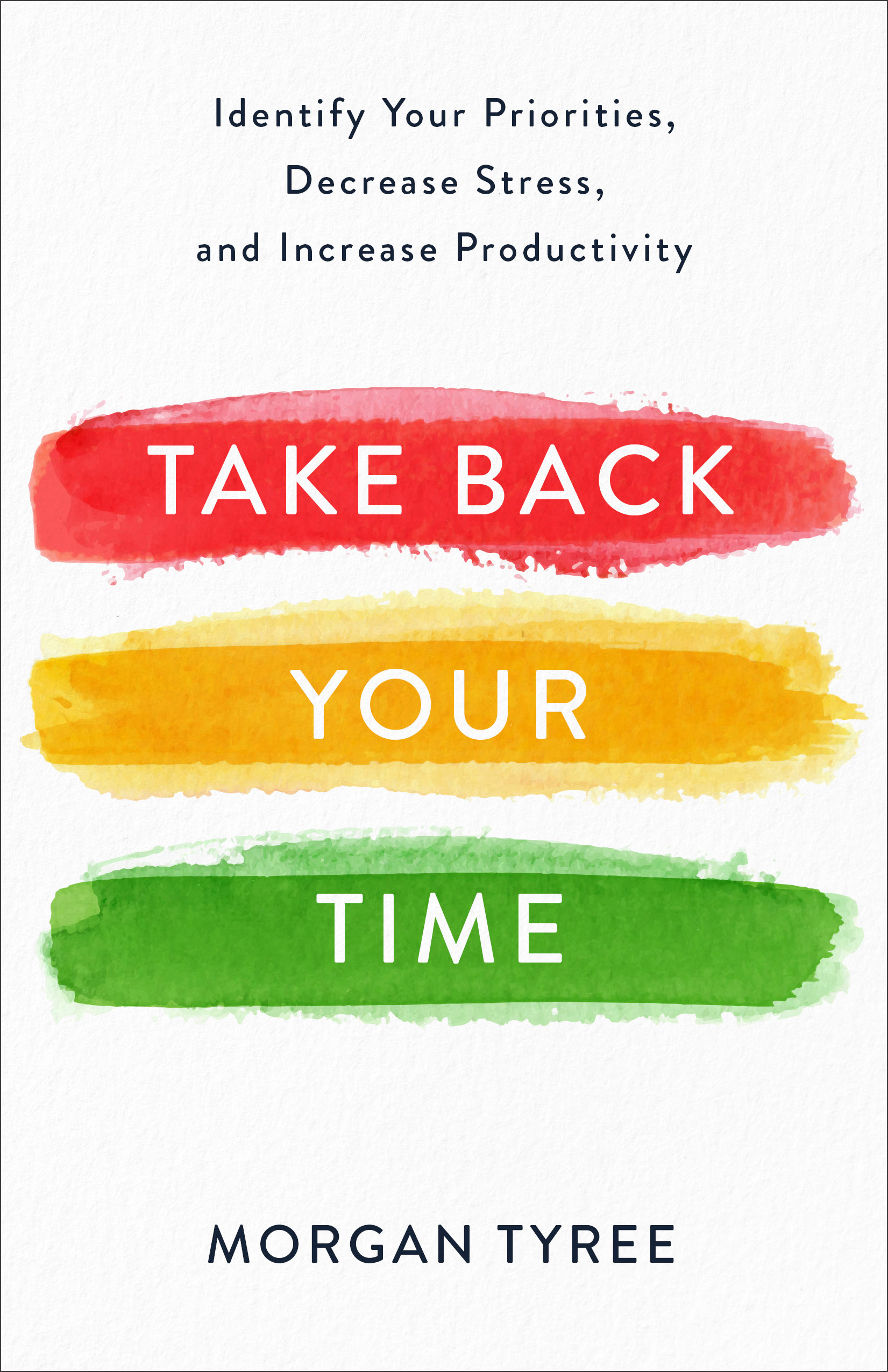 Take Back Your Time By Morgan Tyree (Paperback) 9780800735029