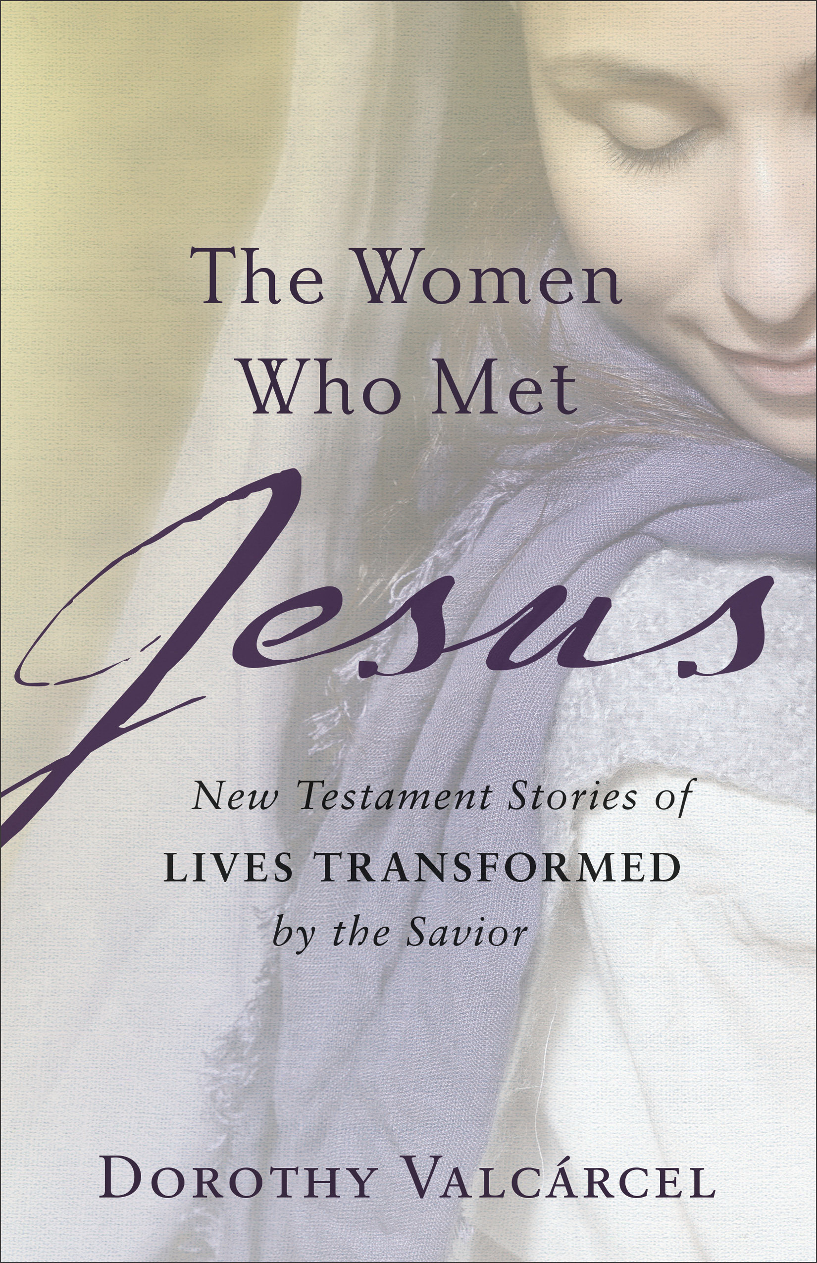 The Women Who Met Jesus By Dorothy Valcarcel (Paperback) 9780800736019