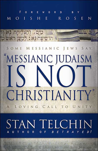 Messianic Judaism Is Not Christianity A Loving Call To Unity