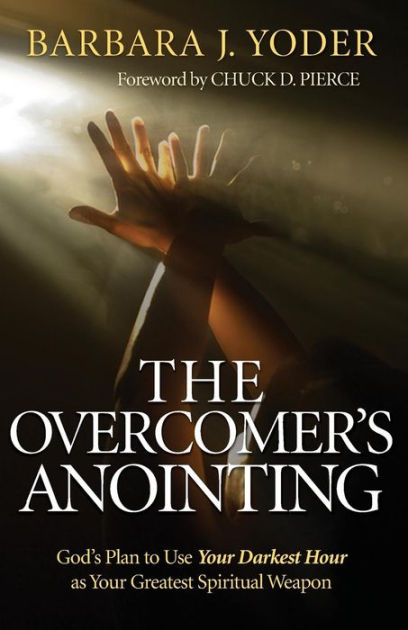 The Overcomer's Anointing By Barbara J Yoder (Paperback) 9780800794552