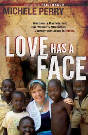 Love Has a Face By Michele Perry (Paperback) 9780800794781