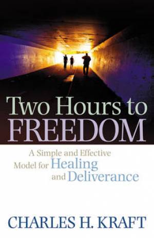 Two Hours To Freedom By Charles H Kraft (Paperback) 9780800794989