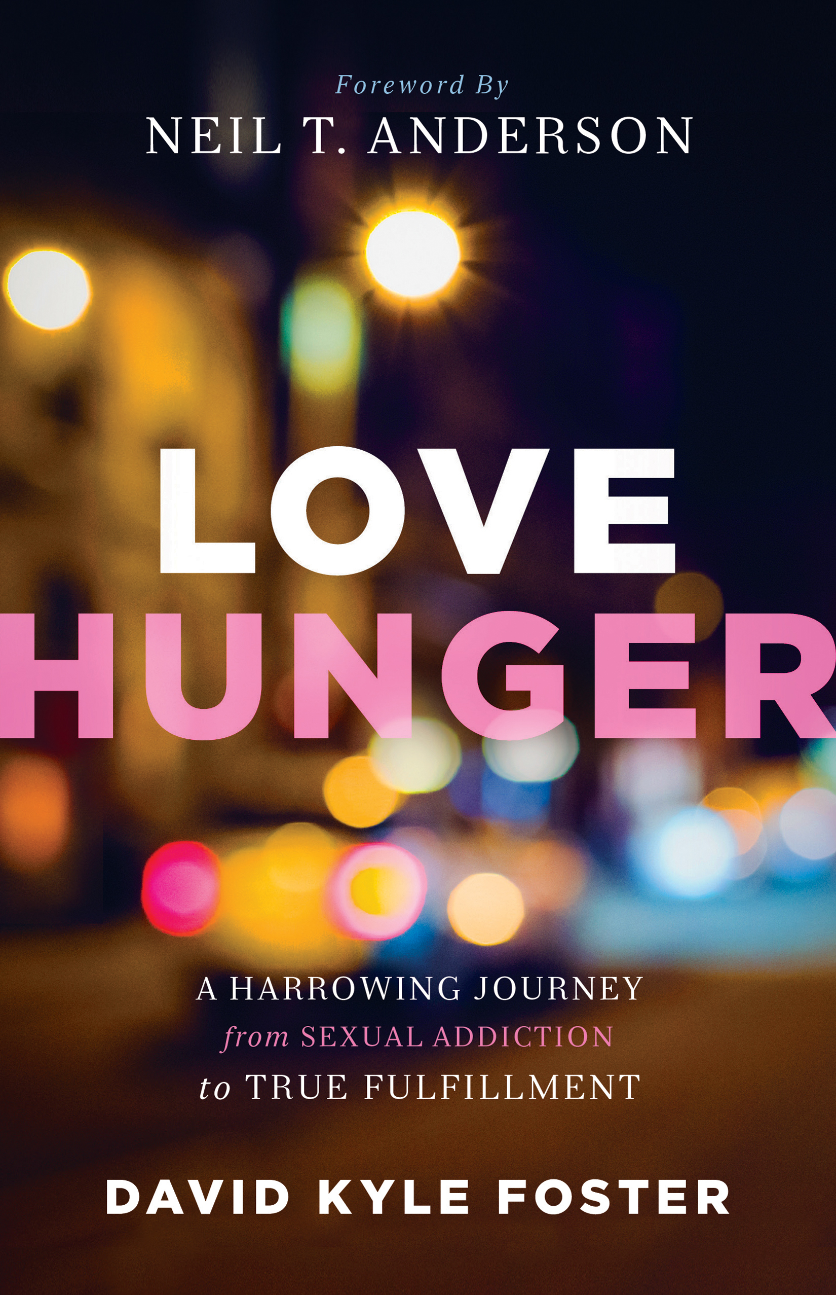 Love Hunger By David Kyle Foster (Paperback) 9780800795801