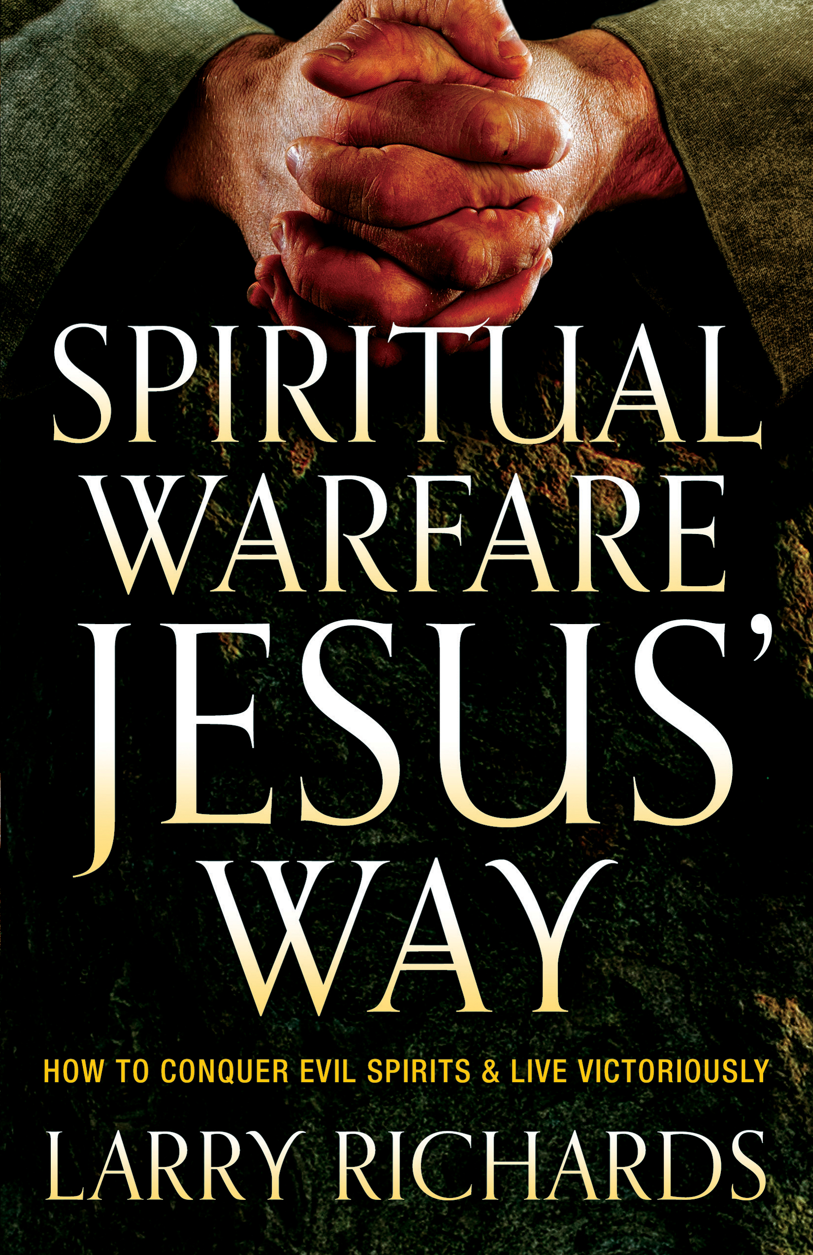 Spiritual Warfare Jesus' Way By Larry Richards (Paperback)