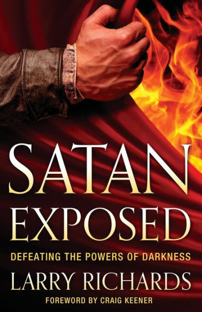 Satan Exposed By Larry Richards (Paperback) 9780800795863