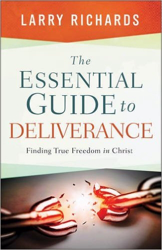 The Essential Guide to Deliverance By Larry Richards (Paperback)