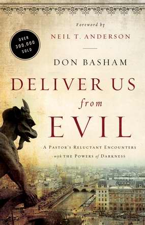 Deliver Us from Evil A Pastor's Reluctant Encounters with the Powers