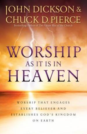 Worship as It Is in Heaven By John Dickson (Paperback) 9780800796440