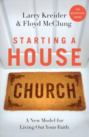 Starting a House Church By Larry Kreider (Paperback) 9780800796792