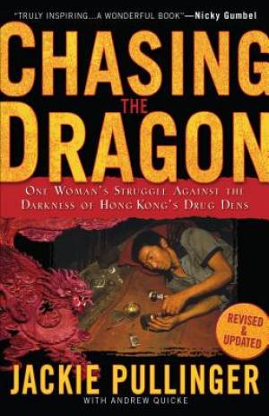 Chasing The Dragon By Pullinger Jackie Quicke And (Paperback)