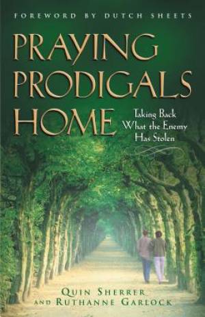 Praying Prodigals Home By Quin Sherrer (Paperback) 9780800797119