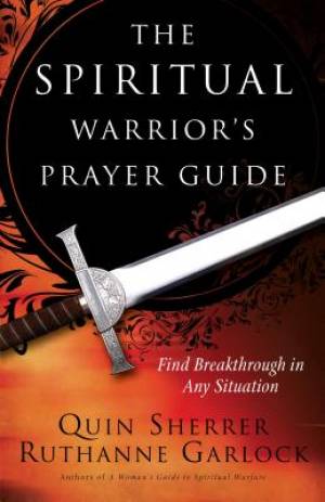 The Spiritual Warrior's Prayer Guide By Quin Sherrer (Paperback)