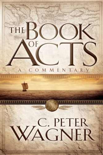 The Book of Acts By C Peter Wagner (Paperback) 9780800797348