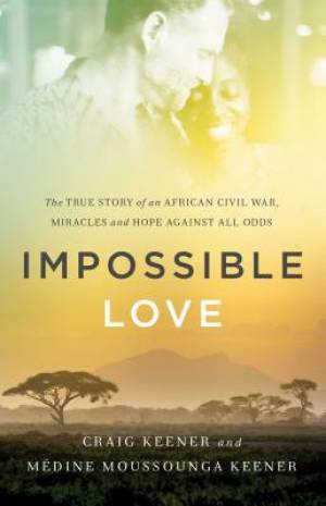 Impossible Love By Craig Keener (Paperback) 9780800797775