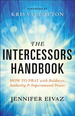 The Intercessors Handbook By Jennifer Eivaz (Paperback) 9780800797911