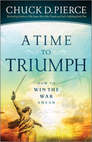 A Time to Triumph By Chuck D Pierce (Paperback) 9780800798086