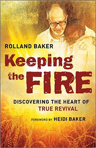 Keeping the Fire Discovering the Heart of True Revival (Paperback)