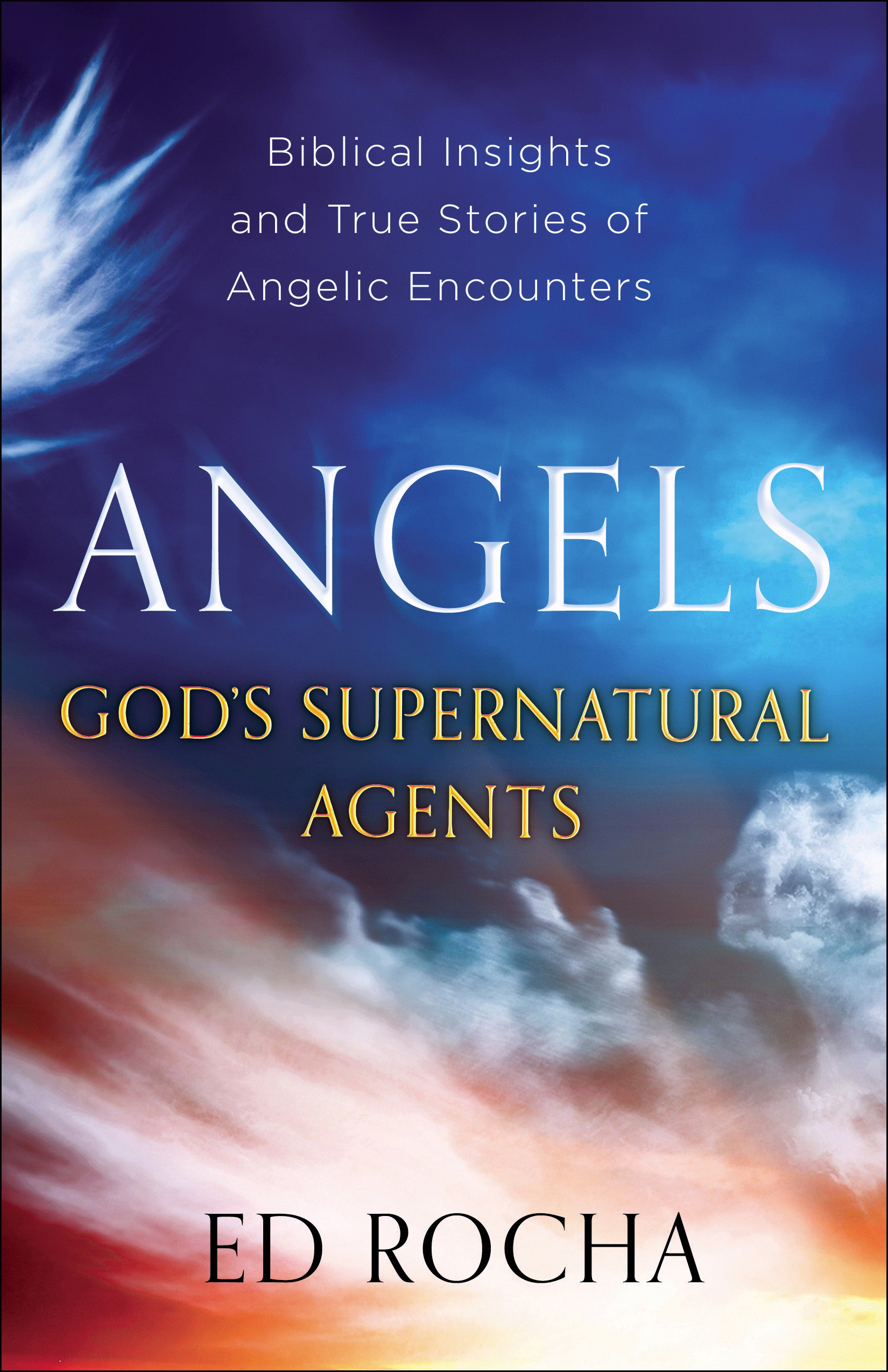 Angels-God's Supernatural Agents By Ed Rocha (Paperback) 9780800798154