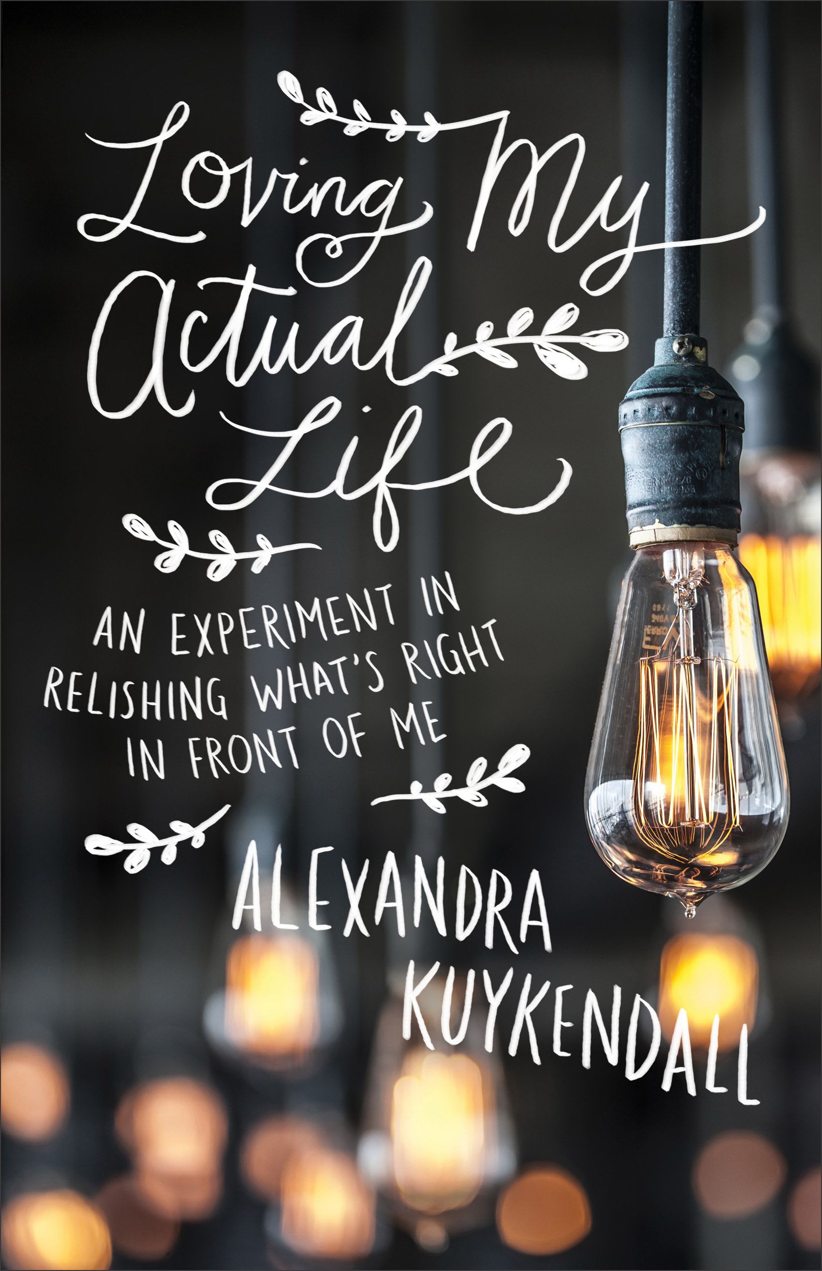 Loving My Actual Life By Alexandra Kuykendall (Paperback)