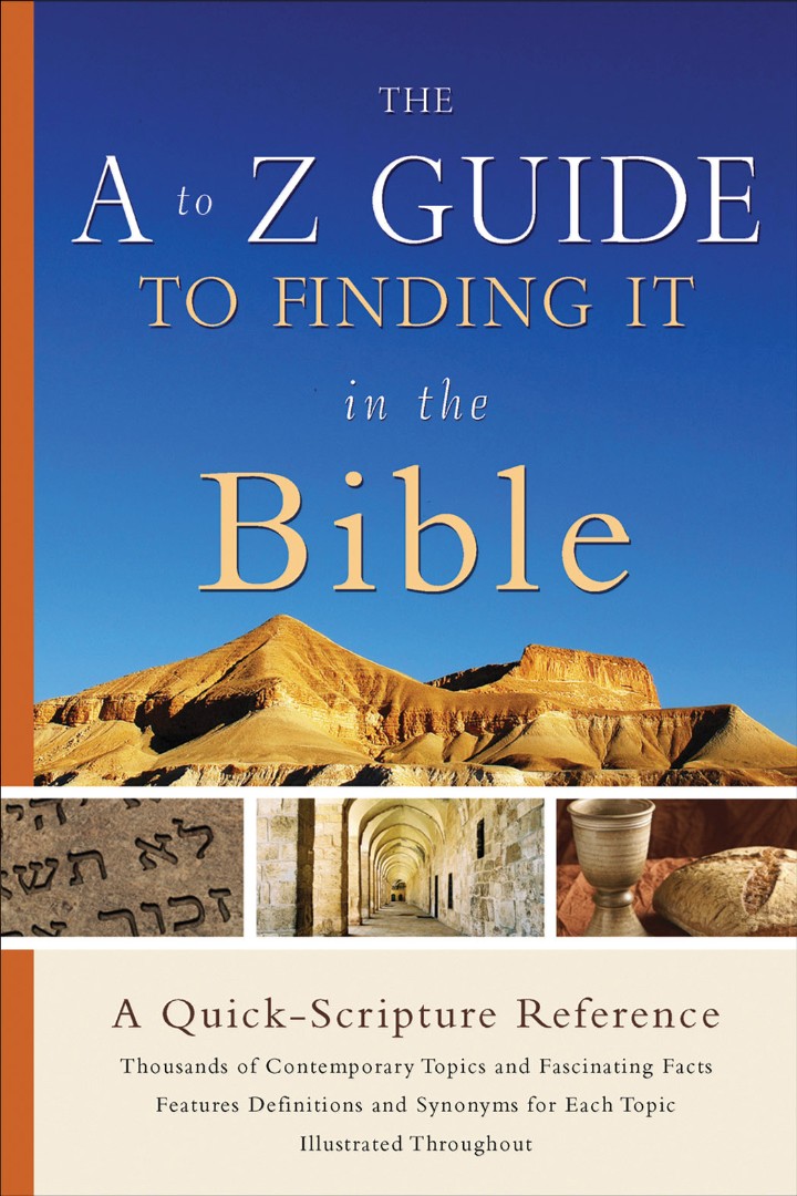 The A to Z Guide to Finding it in the Bible By Baker Publishing Group