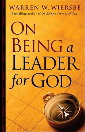 On Being a Leader for God By Warren W Wiersbe (Paperback)