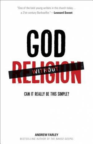 God Without Religion By Andrew Farley (Paperback) 9780801014871