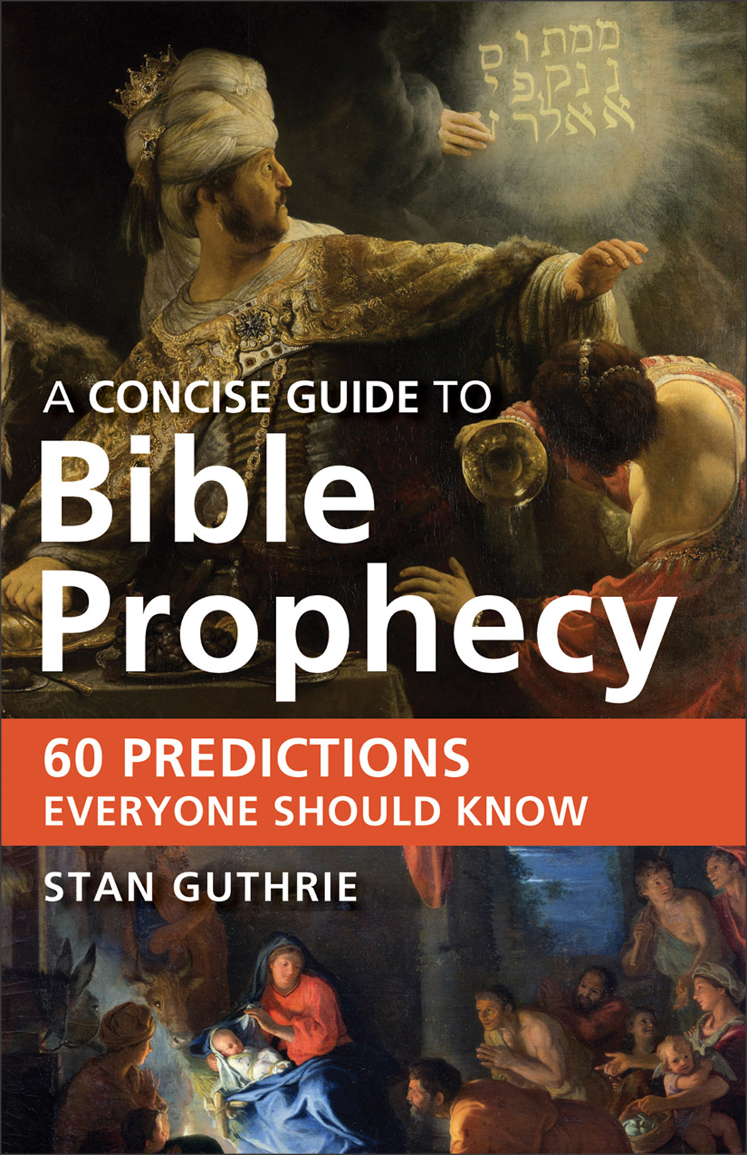 A Concise Guide to Bible Prophecy By Stan Guthrie (Paperback)