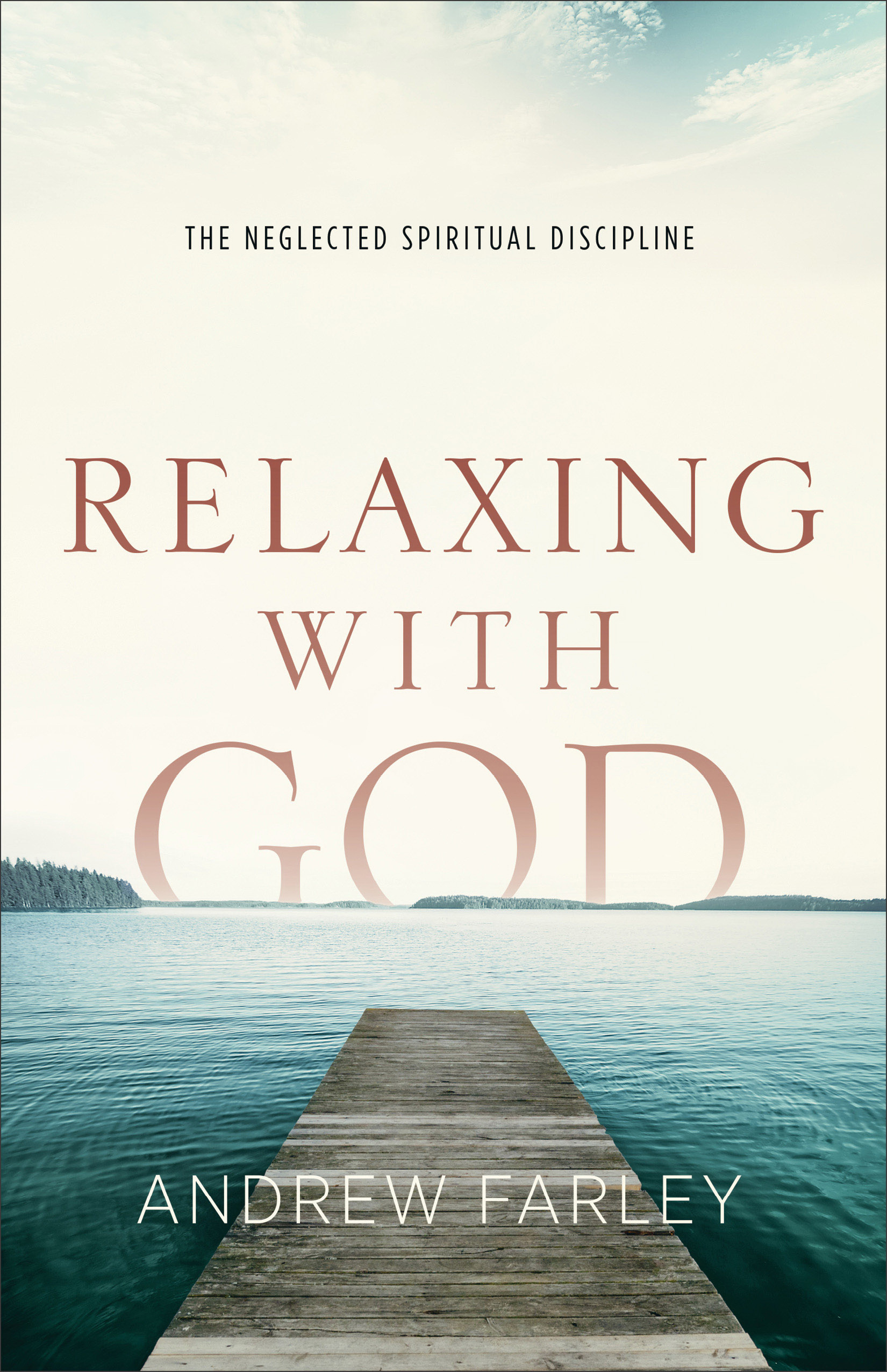 Relaxing With God By Andrew Farley (Paperback) 9780801015182