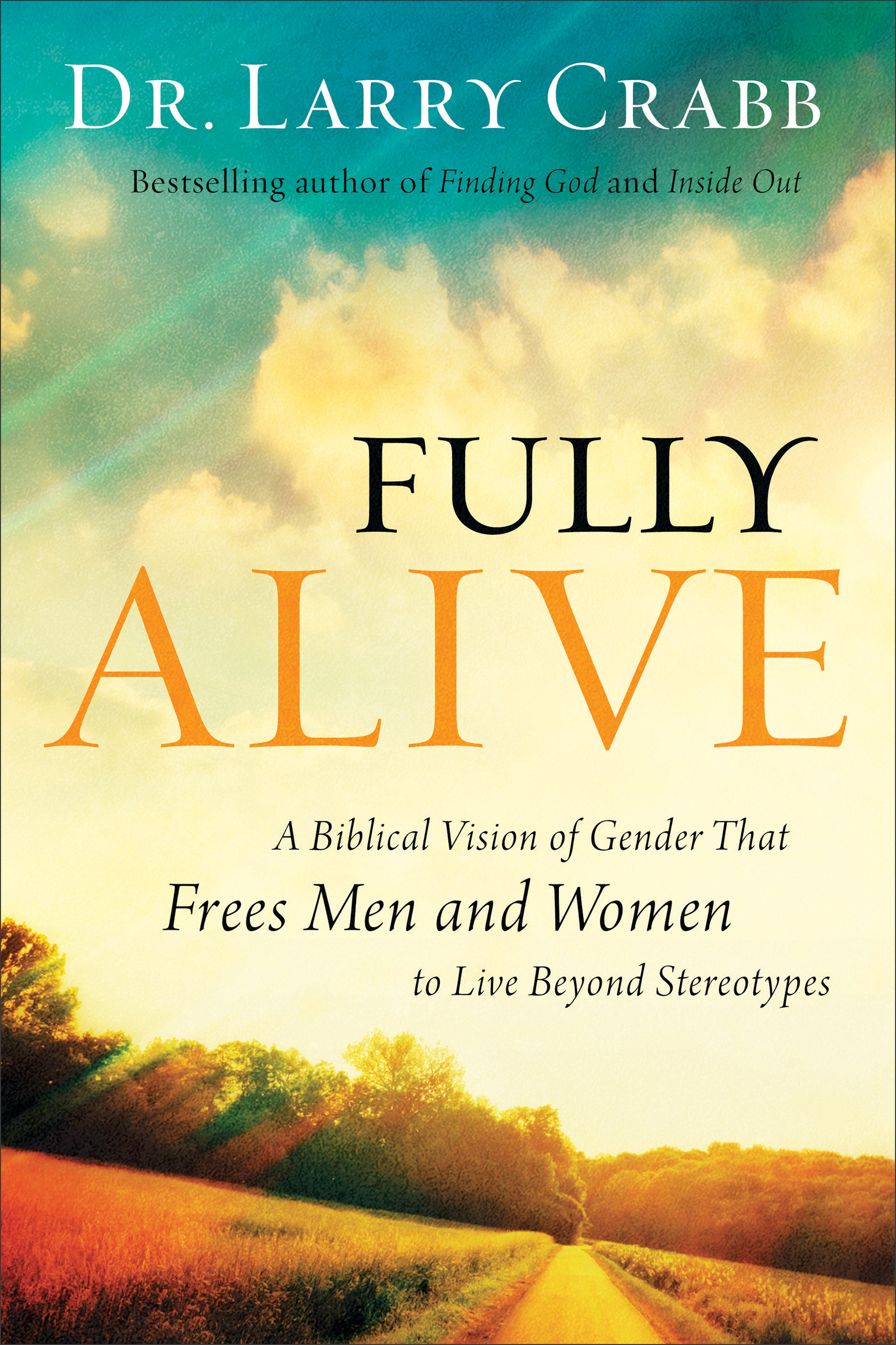 Fully Alive By Larry Crabb (Paperback) 9780801015335