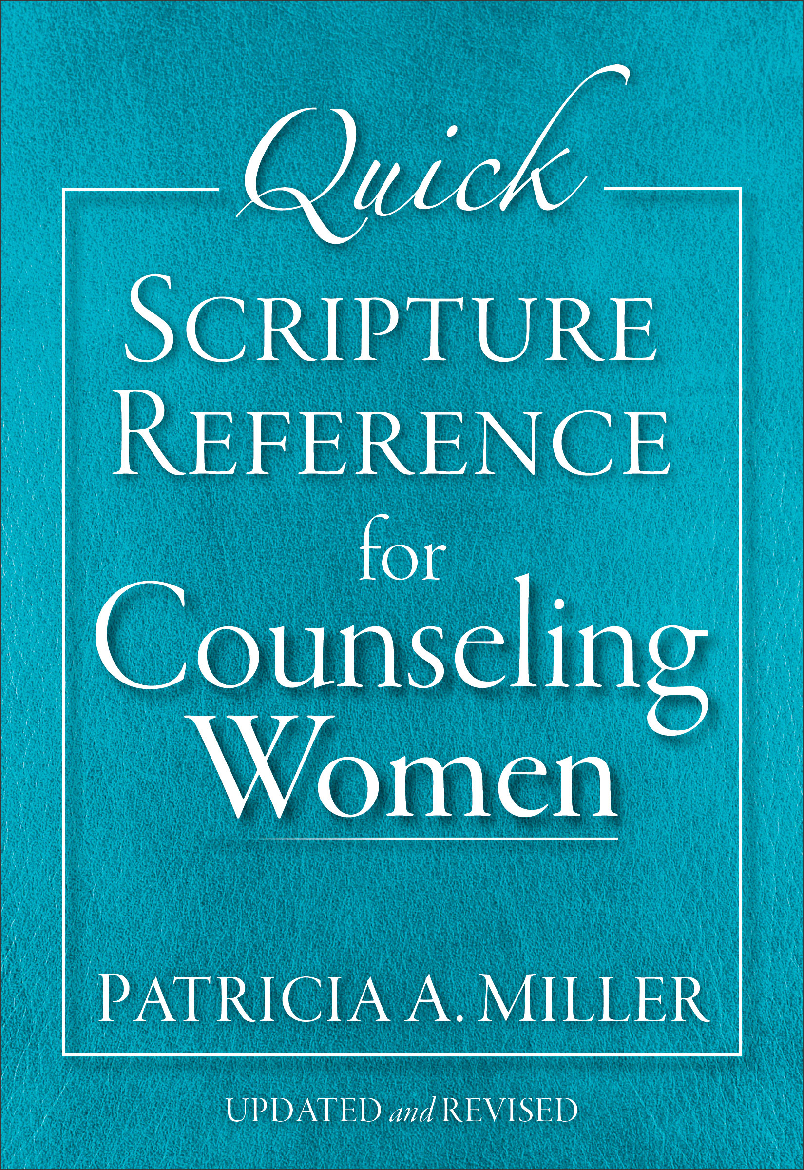 Quick Scripture Reference for Counseling Women By Miller Patricia