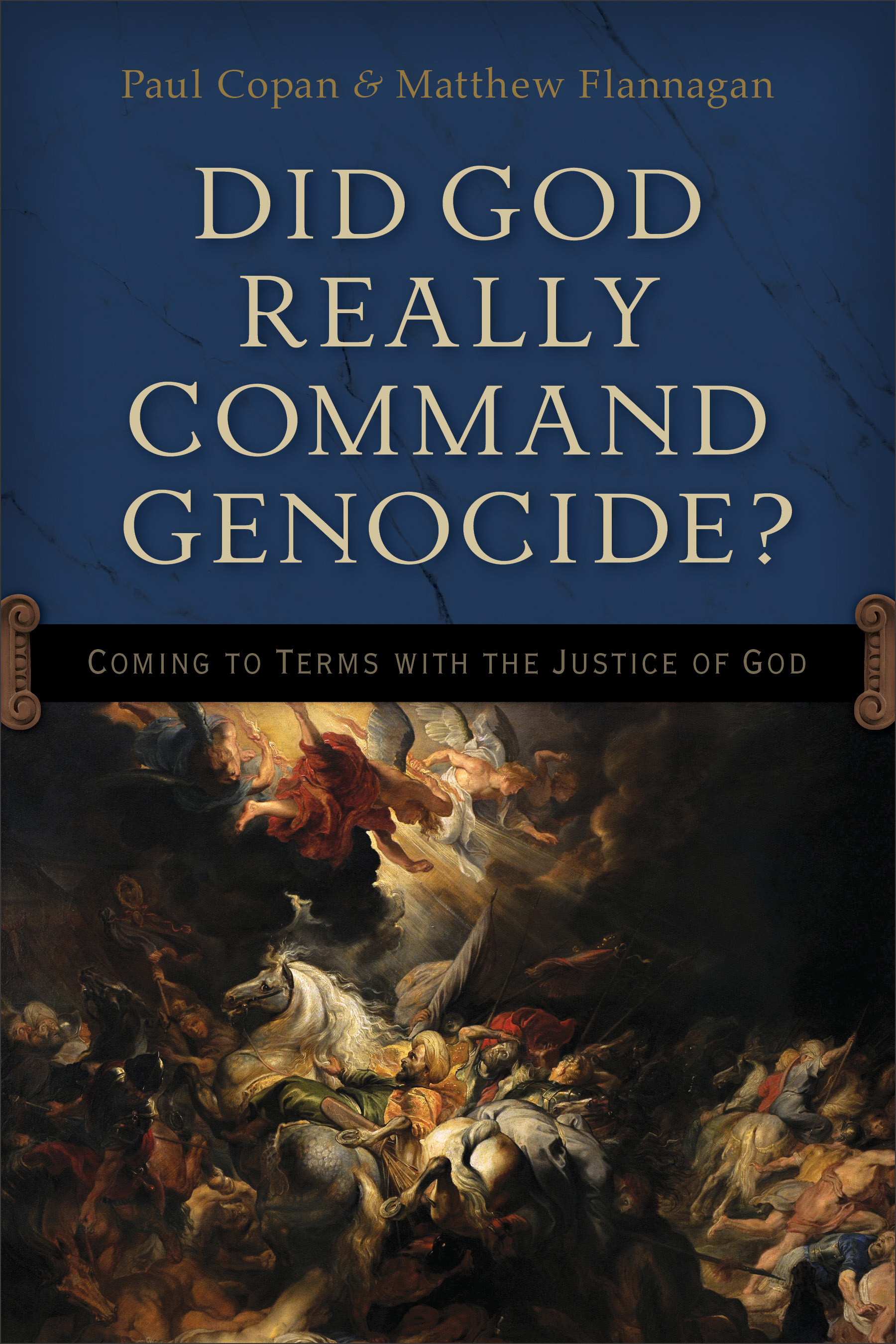 Did God Really Command Genocide By Matthew Flannagan Paul Copan