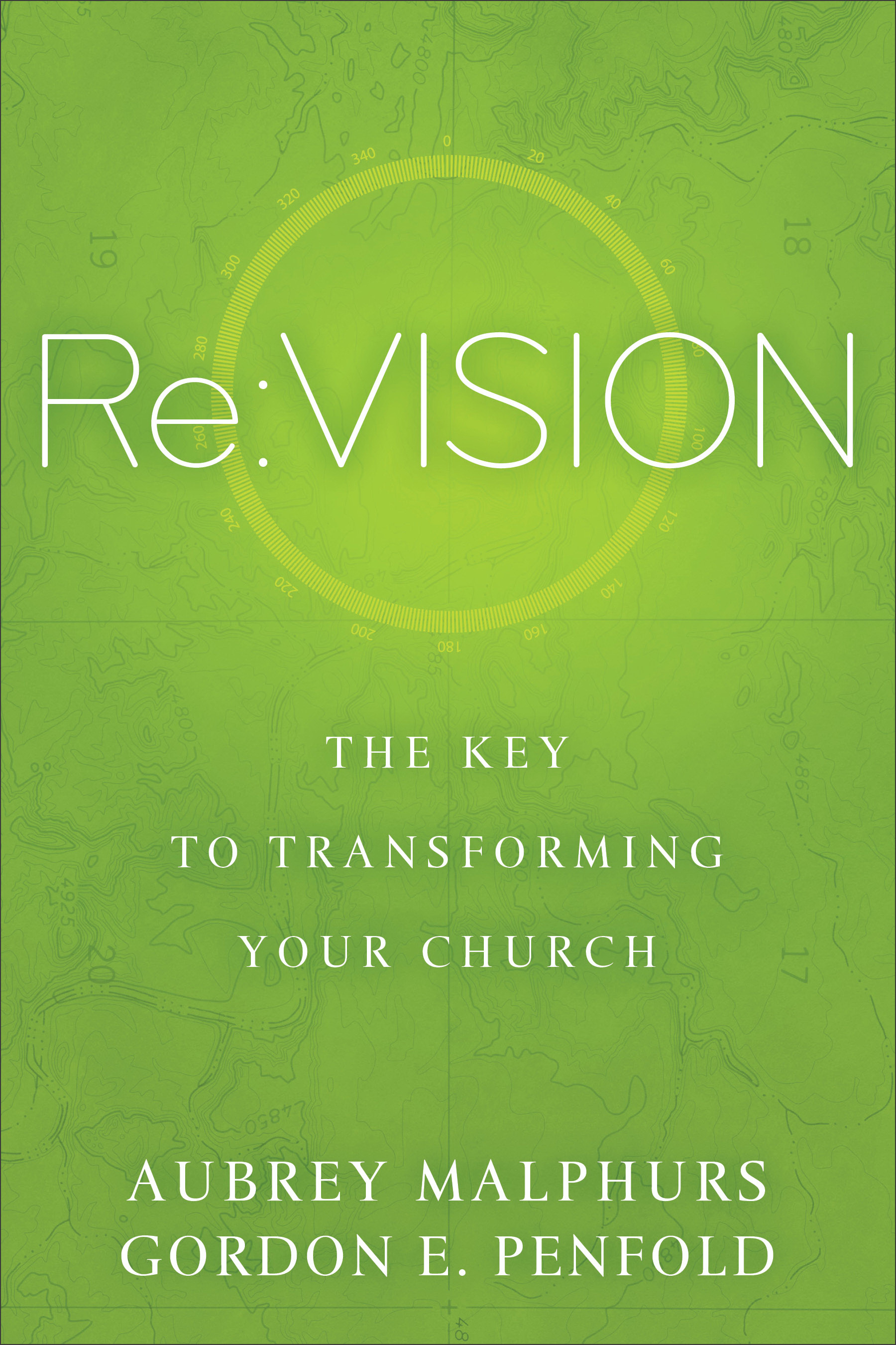 Re Vision The Key to Transforming Your Church (Paperback)