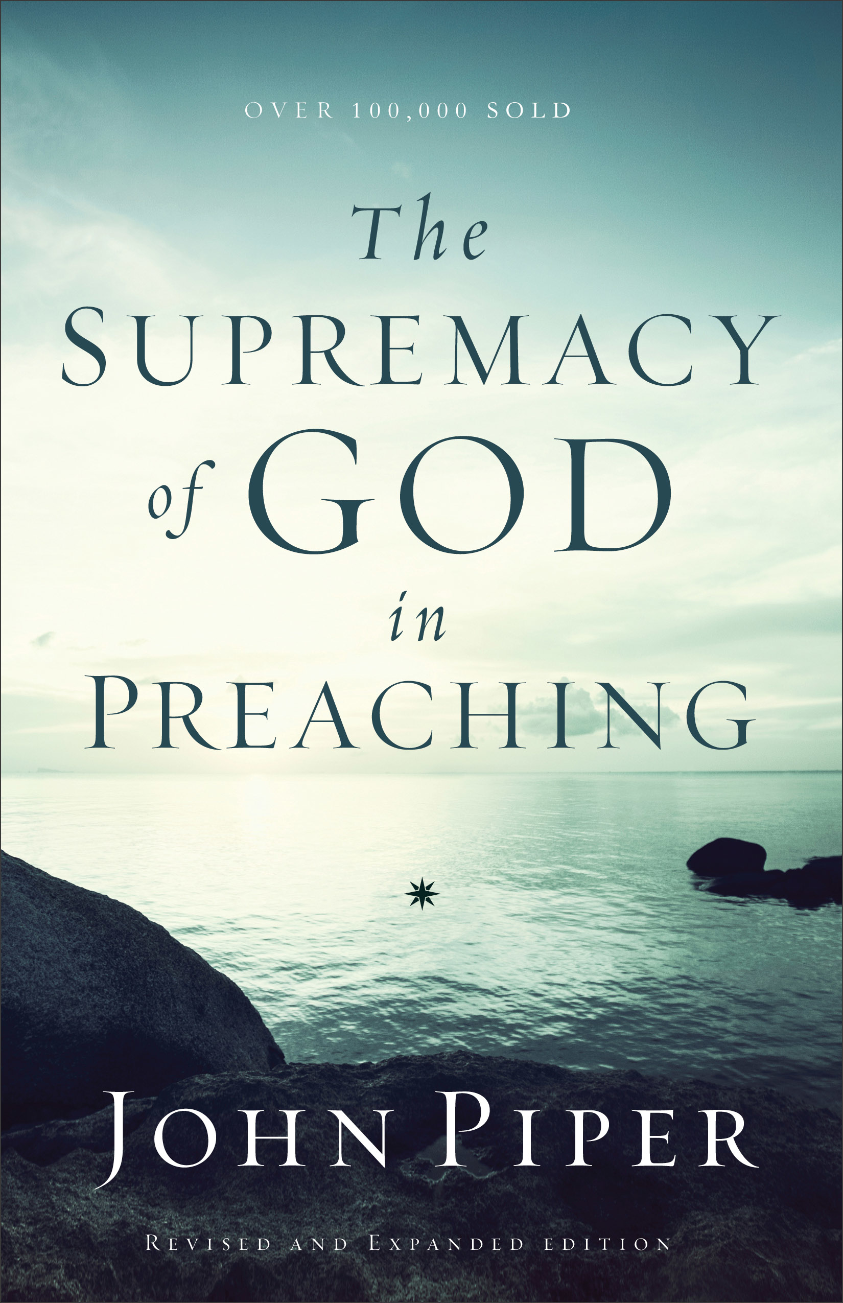 The Supremacy of God in Preaching By John Piper (Paperback)