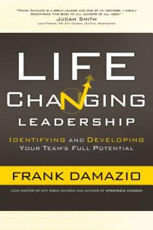 Life Changing Leadership By Frank Damazio (Paperback) 9780801017612