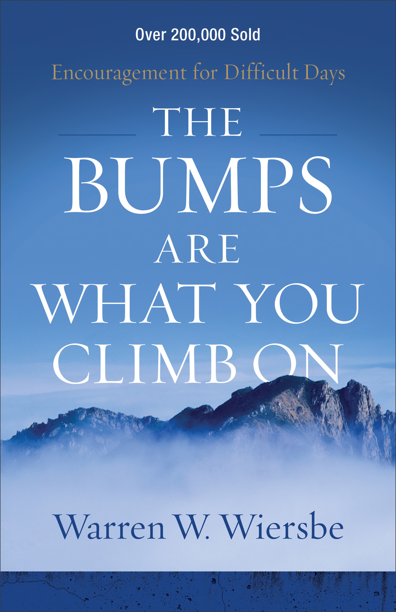 The Bumps Are What You Climb on By Warren W Wiersbe (Paperback)