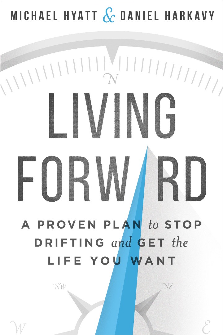 Living Forward By Michael Hyatt (Hardback) 9780801018848