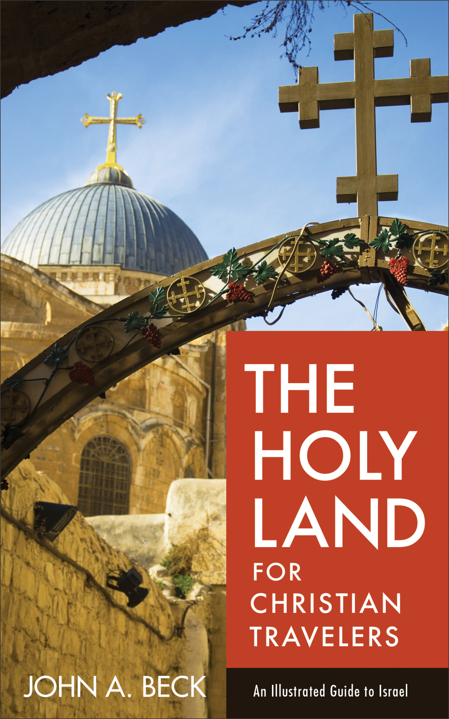 The Holy Land For Christian Travelers By John A Beck (Paperback)