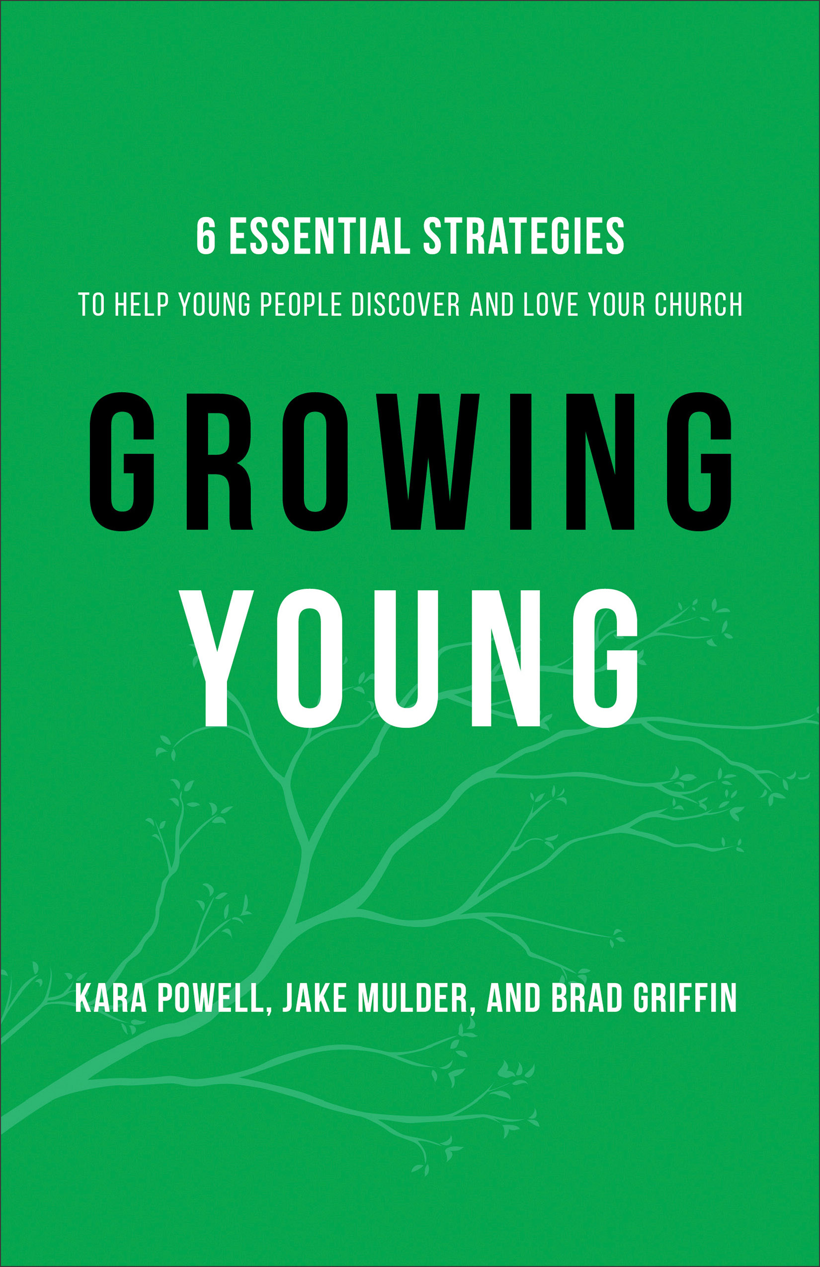 Growing Young By Kara Powell Jake Mulder Brad Griffin (Hardback)