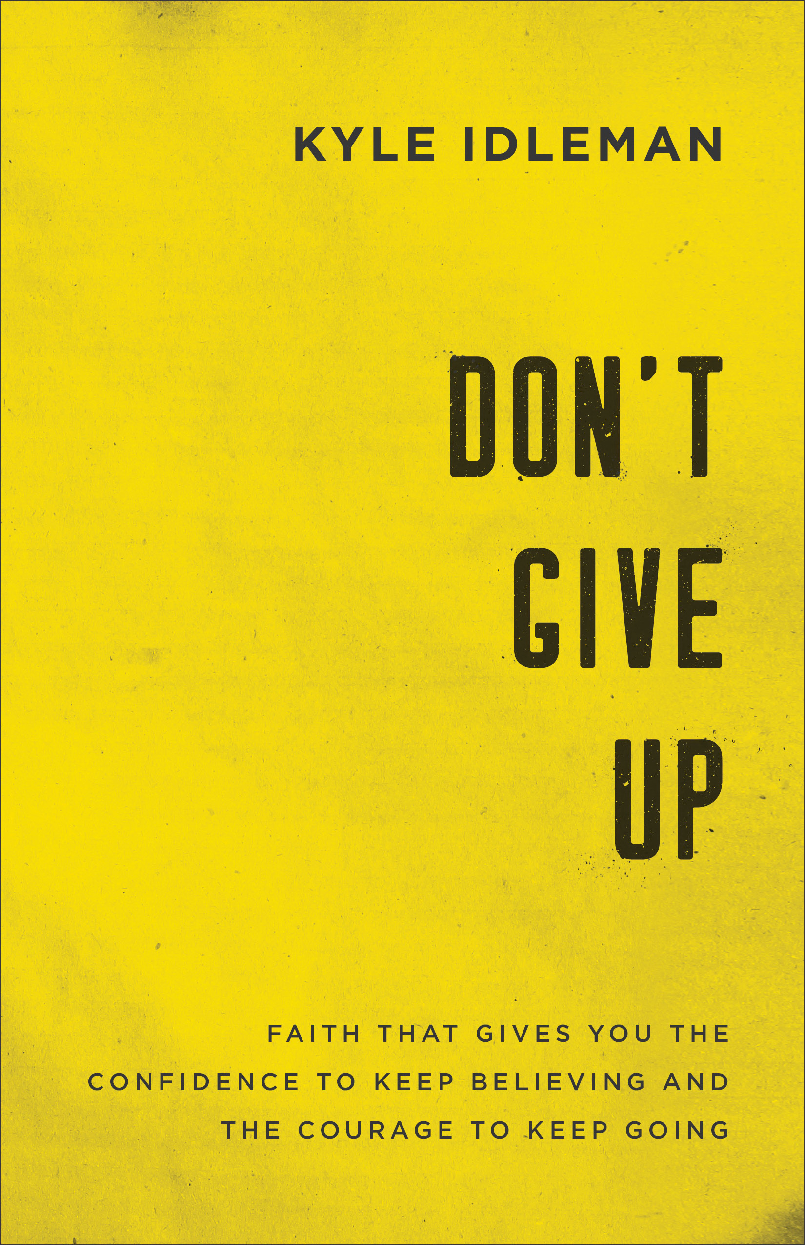 Don't Give Up By Kyle Idleman (Paperback) 9780801019425